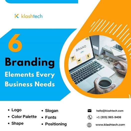 Blog - 6 Branding Elements Every Business Needs - Web Design & Development Company - Klashtech Digital Agency