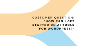 Top 3 AI Tools for WordPress