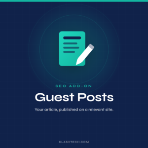 Guest posts SEO - Web Design & Development Company - Klashtech Digital Agency